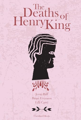 9781941250204: THE DEATHS OF HENRY KING