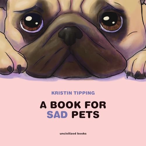 Stock image for A Book For Sad Pets for sale by HPB-Ruby