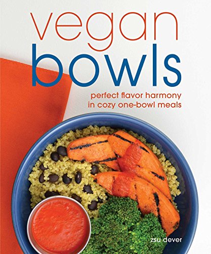 Stock image for Vegan Bowls: Perfect Flavor Harmony in Cozy One-Bowl Meals for sale by Goodwill of Colorado