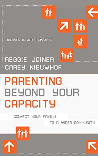 Imagen de archivo de Parenting Beyond Your Capacity: Connect Your Family to a Wider Community a la venta por SecondSale