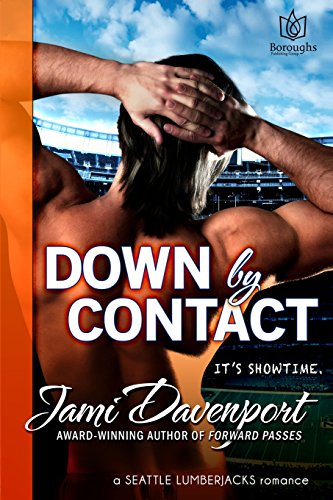 Stock image for Down by Contact: A Seattle Lumberjacks Romance for sale by Irish Booksellers