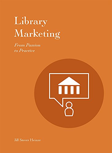 Stock image for Library Marketing: From Passion to Practice for sale by Lucky's Textbooks