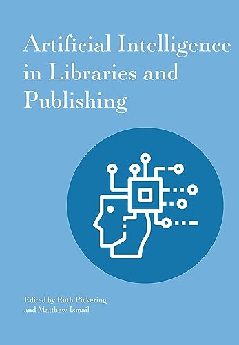 Stock image for Artificial Intelligence in Libraries and Publishing for sale by GreatBookPrices