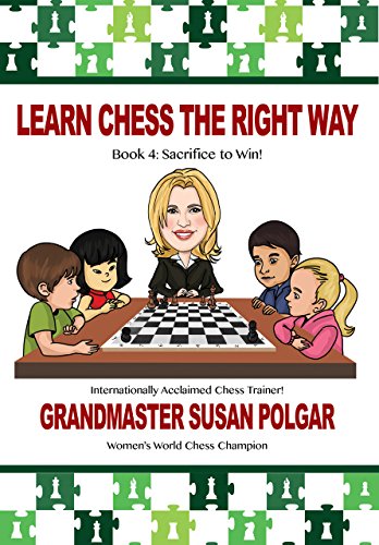 Imagen de archivo de Learn Chess the Right Way: Book 4: Sacrifice to Win! a la venta por HPB Inc.