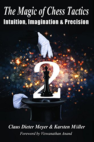 9781941270813: The Magic of Chess Tactics 2: Intuition, Imagination & Precision