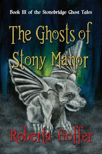 Imagen de archivo de The Ghosts of Stony Manor (The Stonebridge Ghost Tales) a la venta por Lucky's Textbooks