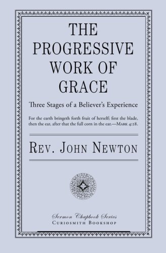Stock image for The Progressive Work of Grace: Three Stages of a Believer's Experience for sale by Books Unplugged