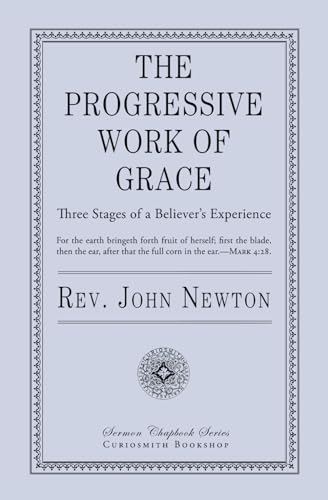Stock image for The Progressive Work of Grace: Three Stages of a Believer's Experience for sale by Book Deals
