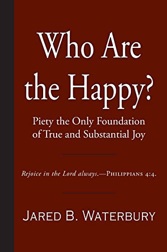 9781941281697: Who Are the Happy?: Piety the Only Foundation of True and Substantial Joy