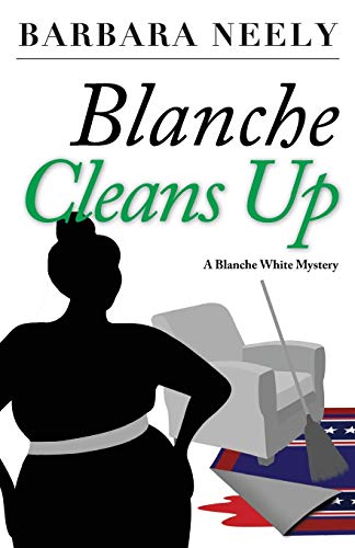 Beispielbild fr Blanche Cleans Up: A Blanche White Mystery (Blanche White Mystery Series) zum Verkauf von SecondSale