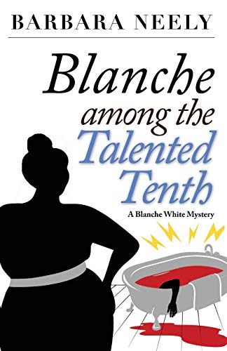 Stock image for Blanche Among the Talented Tenth A Blanche White Mystery 2 for sale by PBShop.store US