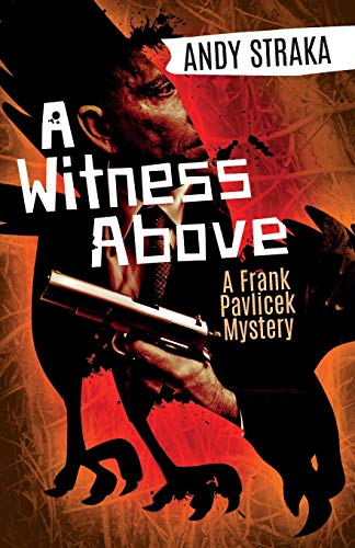 Stock image for A Witness Above: A Frank Pavlicek Mystery for sale by -OnTimeBooks-