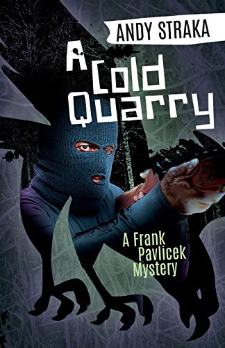 9781941298770: A Cold Quarry: A Frank Pavlicek Mystery: 3 (Frank Pavlicek Mystery Series)