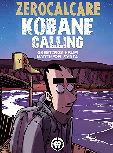 Imagen de archivo de Kobane Calling: Greetings from Northern Syria a la venta por Revaluation Books