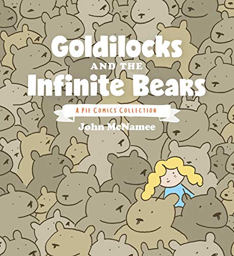 Imagen de archivo de Goldilocks and the Infinite Bears: A Pie Comics Collection a la venta por ThriftBooks-Dallas