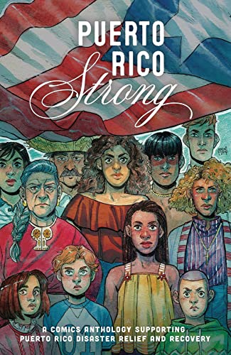 Imagen de archivo de Puerto Rico Strong: A Comics Anthology Supporting Puerto Rico Disaster a la venta por Half Price Books Inc.
