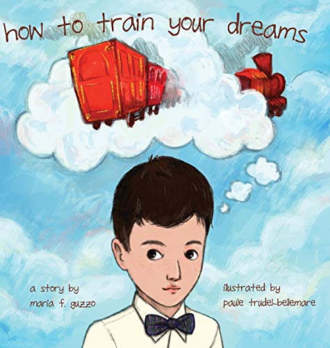 Beispielbild fr How to Train Your Dreams zum Verkauf von Better World Books