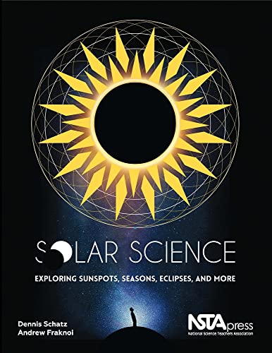 Stock image for Solar Science: Exploring Sunspots, Seasons, Eclipses, and More for sale by Bulk Book Warehouse