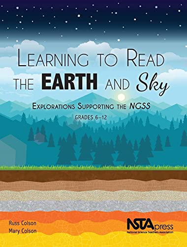 Beispielbild fr Learning to Read the Earth and Sky : Explorations Supporting the NGSS, Grades 6-12 zum Verkauf von Better World Books
