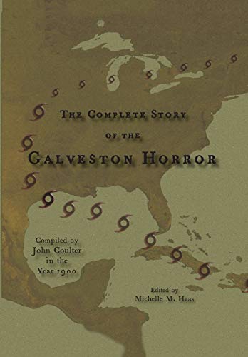 Beispielbild fr The Complete Story of the Galveston Horror zum Verkauf von kt_booktigers