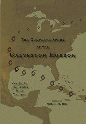 Stock image for The Complete Story of the Galveston Horror for sale by kt_booktigers
