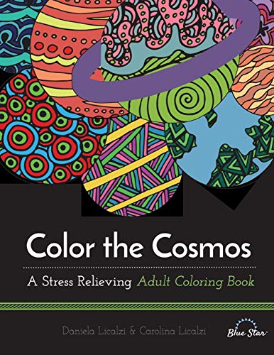 Beispielbild fr Color the Cosmos: A Stress Relieving Adult Coloring Book zum Verkauf von Goodwill of Colorado