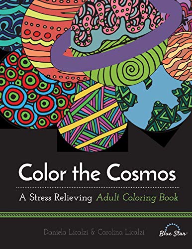 9781941325070: Color the Cosmos: A Stress Relieving Adult Coloring Book