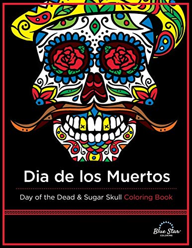 Stock image for Dia De Los Muertos: Day of the Dead and Sugar Skull Coloring Book for sale by AwesomeBooks