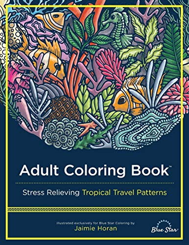 Beispielbild fr Adult Coloring Book: Stress Relieving Tropical Travel Patterns zum Verkauf von Irish Booksellers