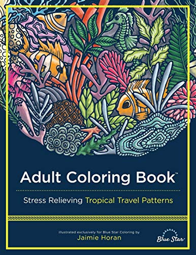 9781941325551: Adult Coloring Book: Stress Relieving Tropical Travel Patterns