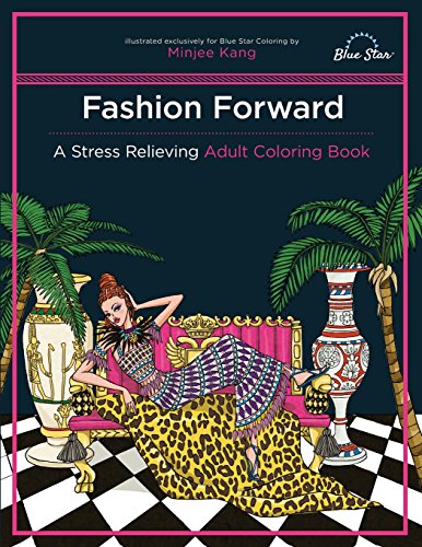 Beispielbild fr Fashion Forward: A Stress Relieving Adult Coloring Book zum Verkauf von Irish Booksellers