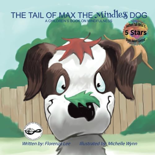 Stock image for The Tail of Max the Mindless Dog, A Children's Book on Mindfulness for sale by HPB-Emerald