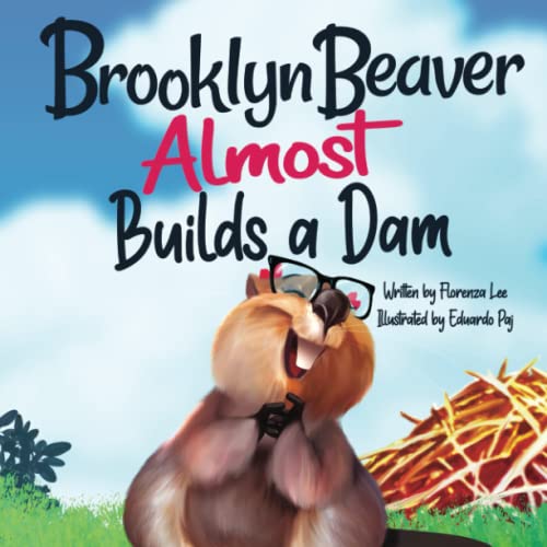 Stock image for Brooklyn Beaver ALMOST Builds a Dam: A Book on Persistence for sale by ZBK Books