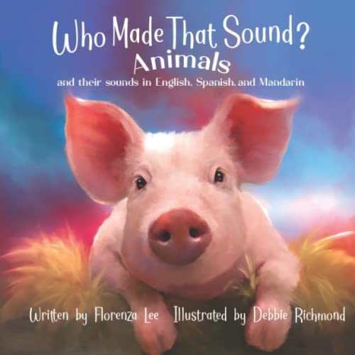 Stock image for Who Made that Sound?: Animals and their Sounds in English, Spanish, and Mandarin for sale by ThriftBooks-Dallas