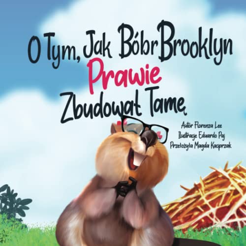 Stock image for O Tym, Jak Bbr Brooklyn PRAWIE Zbudowa? Tam? (Brooklyn Beaver Series) (Polish Edition) for sale by GF Books, Inc.
