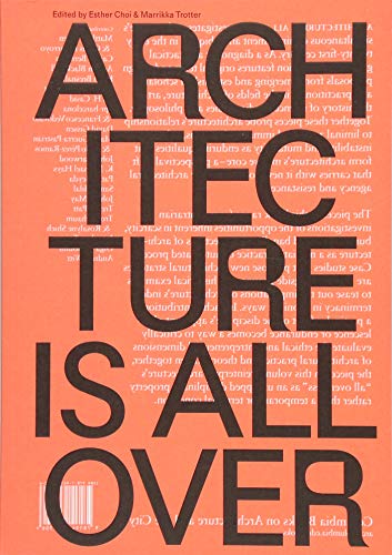 Beispielbild fr Architecture Is All Over zum Verkauf von Powell's Bookstores Chicago, ABAA