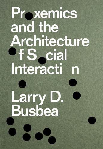9781941332672: Proxemics and the Architecture of Social Interaction