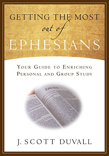 Stock image for Getting the Most Out of Ephesians: Your Guide for Enriching Personal and Group Study for sale by HPB-Diamond