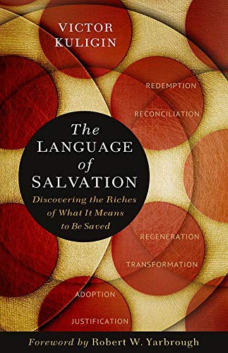 Beispielbild fr The Language of Salvation: Discovering the Riches of What It Means to Be Saved zum Verkauf von WeBuyBooks