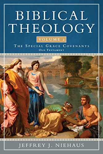 9781941337776: Biblical Theology, Volume 2: Special Grace Covenants (Old Testament)