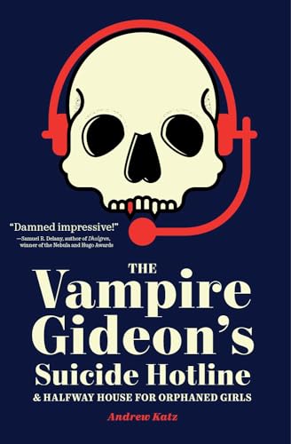 Stock image for The Vampire Gideon's Suicide Hotline and Halfway House for Orphaned Girls for sale by Better World Books