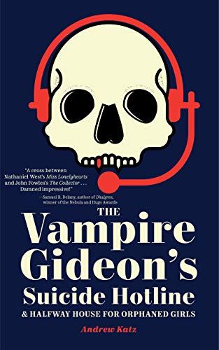 Stock image for The Vampire Gideon's Suicide Hotline and Halfway House for Orphaned Girls for sale by Better World Books