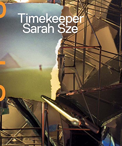 Beispielbild fr Sarah Sze: Timekeeper (GREGORY R. MILL) zum Verkauf von Midtown Scholar Bookstore