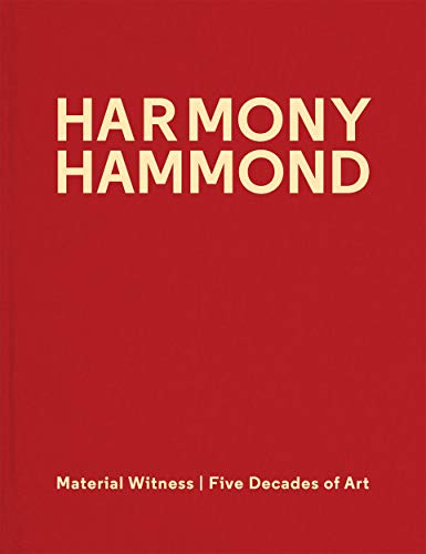 9781941366233: Harmony Hammond: Material Witness: Five Decades of Art