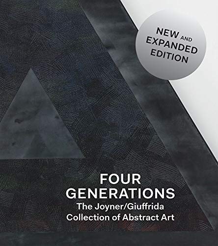 9781941366264: Four Generations: The Joyner / Giuffrida Collection of Abstract Art
