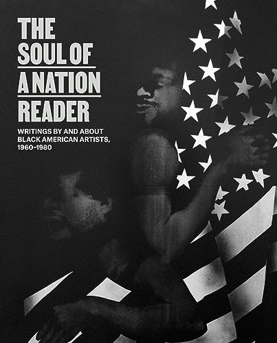 Stock image for The Soul of a Nation Reader : Writings by and about Black American Artists, 1960-1980 for sale by Better World Books