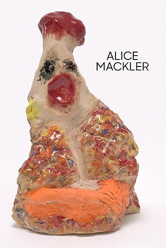 Stock image for Alice Mackler [Hardcover] Greenbaum, Joanne; Mackler, Alice; Higgs, Matthew and Taxter, Kelly for sale by Lakeside Books