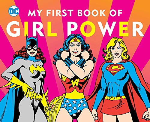 Imagen de archivo de DC SUPER HEROES: MY FIRST BOOK OF GIRL POWER (8) a la venta por SecondSale