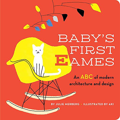 Imagen de archivo de Baby's First Eames: From Art Deco to Zaha Hadid (1) a la venta por Goodwill of Colorado