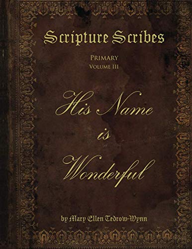 Stock image for Scripture Scribes, His Name is Wonderful for sale by GF Books, Inc.